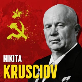 NIKITA KRUSCIOV - L'uomo del DISGELO