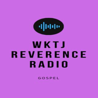 WKTJ REVERENCE RADIO