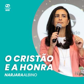 O cristão e a honra // Narjara Albino
