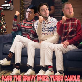 Pass The Gravy #492: Turbo Candle