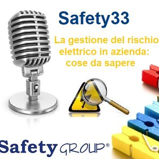 Safety33 La gestione del rischio elettrico in azienda cosa sapere