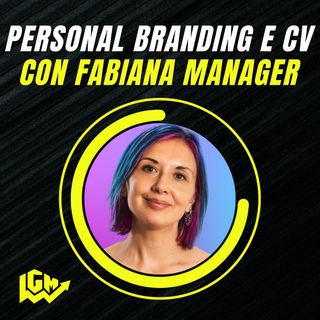 Tutti Hanno Il Giusto Mindset: "Personal Branding e CV con Fabiana Manager"