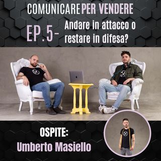 Episodio 5 - Andare in attacco o restare in difesa? Feat Umberto Masiello