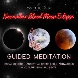 November Blood Moon Eclipse Guided Meditation