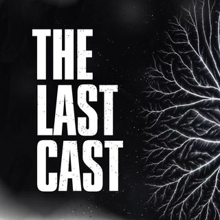 The Last Cast: HBO's The Last of Us Recap
