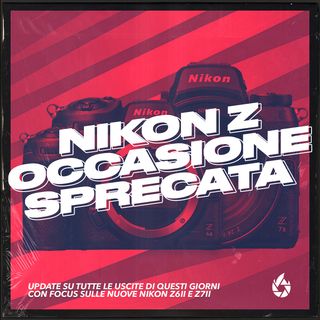 Le nuove NIKON Z: Occasione sprecata