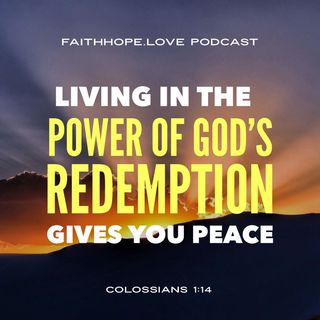 Living in the Power of God’s Redemption Gives You Joy and Peace