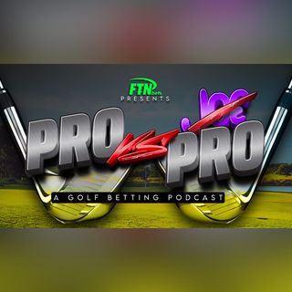 Pro vs Pro: A Golf Betting Podcast