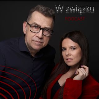 #16 "Mikrozdrady, zazdrość o koleżankę - niech partner pokaże Ci swój telefon" - gość: Piotr Mosak