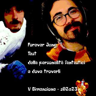 Forever Jung - Test della personalità fantastici e dove trovarli - V Dimensione s02e23