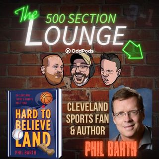 E123: Phil Barth Reps Believeland in the Lounge!