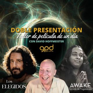 Episodio «Los Elegidos S01 E03» y Película «Despierta: La vida de Yogananda» - Vivir en el dar, dar como Dios da con David Hoffmeister
