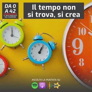 Il tempo non si trova, si crea