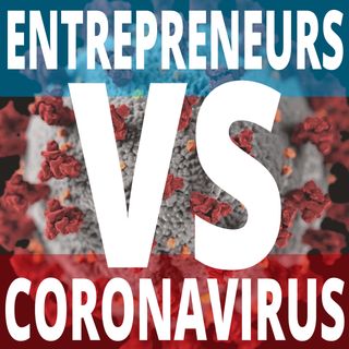 Entrepreneurs Vs. Coronavirus - A Clearbridge Podcast