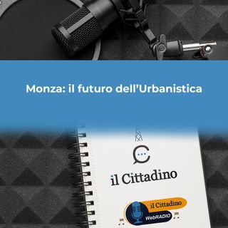 Monza: il futuro dell'urbanistica