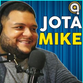 JOTA MIKE - Podcast Anônimo #2