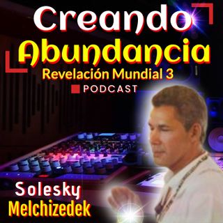CREANDO ABUNDANCIA-REVELACION MUNDIAL 3