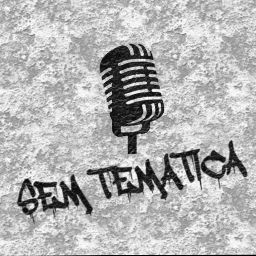 Sem Temática Podcast