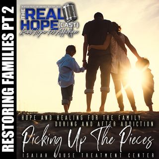 S1 Ep37 : Restoring Families Pt 2: Picking Up The Pieces