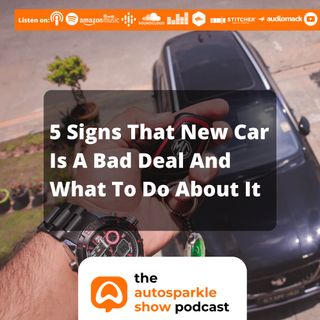 [TAS007] 5 Signs That New Car Is A Bad Deal And What To Do About It