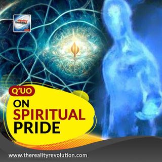 Q'uo On Spiritual Pride