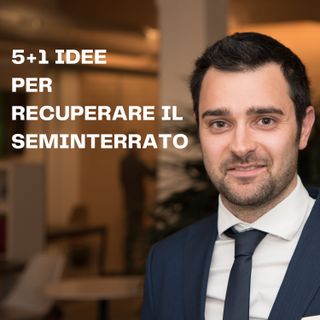 5+1 Idee per Recuperare un Seminterrato