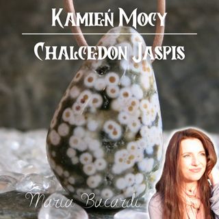 Chalcedon Jaspis Oceaniczny - leczenie raka, cysty, mięśniaków, łuszczycy - litoterapia | Maria Bucardi