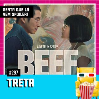 EP 297 - Treta (Beef)