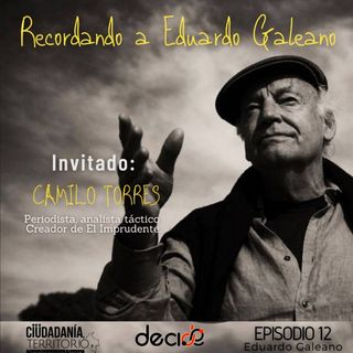 Recordando a Eduardo Galeano