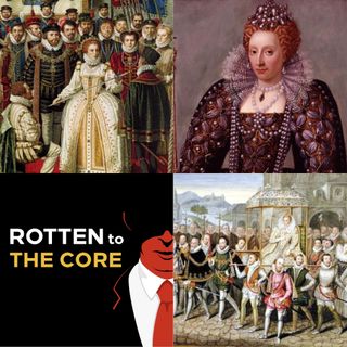 Episode 13: Queen Elizabeth I: Sordid Sovereign, Part-2. Conclusion.