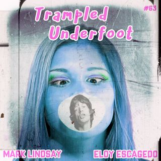 Trampled Underfoot Podcast - 063 - Todays Soulless Music