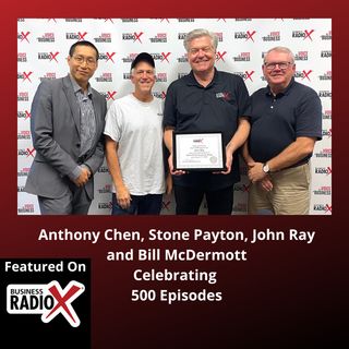 Celebrating 500 Episodes of North Fulton Business Radio:  John Ray, Stone Payton, Bill McDermott, and Anthony Chen