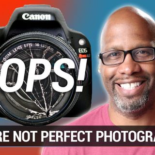HOP 138: We're Not Perfect Photographers - Your (and my) Photography Screw-Ups