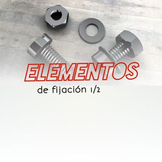 Ep.4 Elementos de fijación
