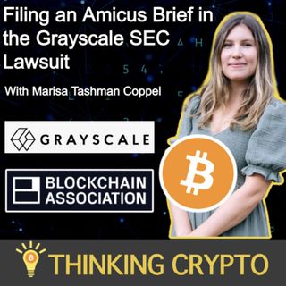 Marisa Tashman Coppel Interview - Blockchain Association's Amicus Brief in Grayscale SEC Bitcoin Spot ETF Lawsuit