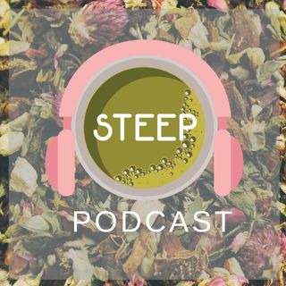 Steep: The Tea Podcast for Friends