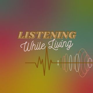 ListeningWhileLiving