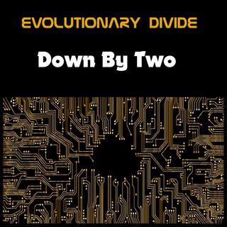 Evolutionary Divide Down By Two
