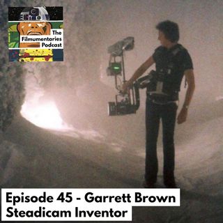 45 - Garrett Brown - Steadicam Inventor