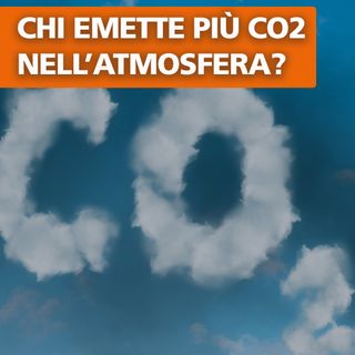 Chi emette più CO2 nell'Atmosfera