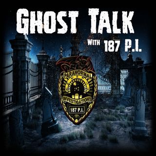 Ghost Talk with 187 P.I.