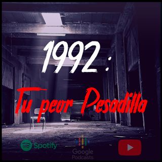1992: Tu Peor Pesadilla