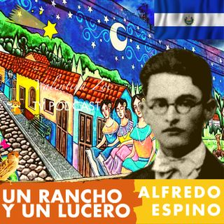 UN RANCHO Y UN LUCERO Alfredo Espino 🏠🌠 | Antología Valentina Zoe📜 | Poema Un Rancho y Un Lucero