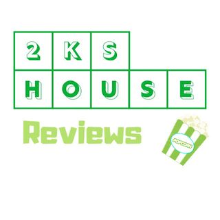 2Ks House Reviews