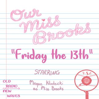 Our Miss Brooks: Friday the 13th | TRAILER