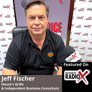 Jeff Fischer, Houck's Grille and Independent Business Consultant