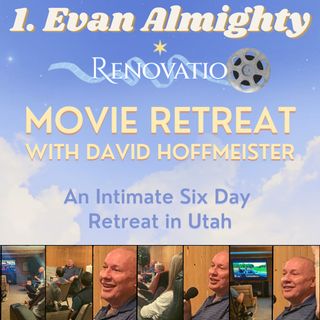 "Evan Almighty" - 1. Movie Night at the Renovatio Movie Retreat with David Hoffmeister