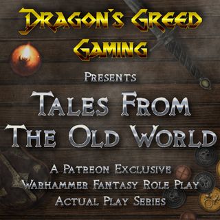 Tales From the Old World: A Patreon Exclusive Warhammer Fantasy Actual Play Series