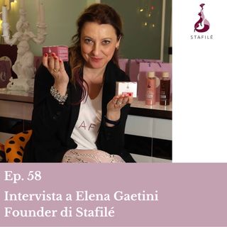 Ep. 58 Una storia famigliare di amore per il vino Barolo  ft. Elena Gaetini Founder di Stafilé