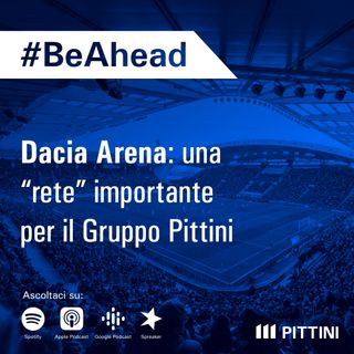Ep. 17 - Dacia Arena: una "rete" importante per il Gruppo Pittini